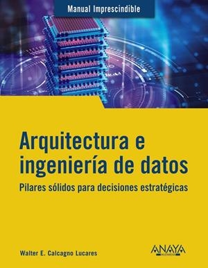 ARQUITECTURA E INGENIERÍA DE DATOS | 9788441549708