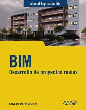 BIM. DESARROLLO DE PROYECTOS REALES | 9788441551077