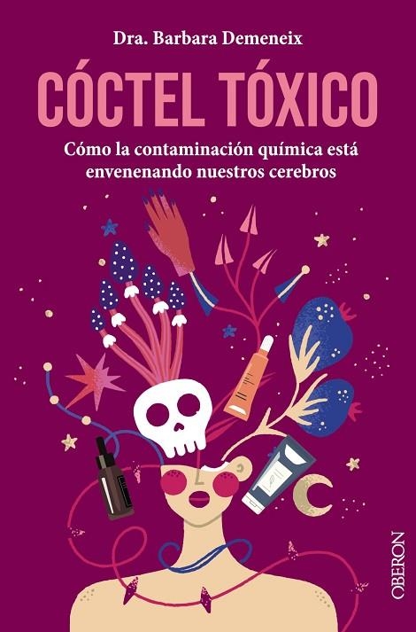 CÓCTEL TÓXICO: CÓMO LA CONTAMINACIÓN QUÍMICA ESTÁ ENVENENANDO NUESTROS CEREBROS | 9788441548756