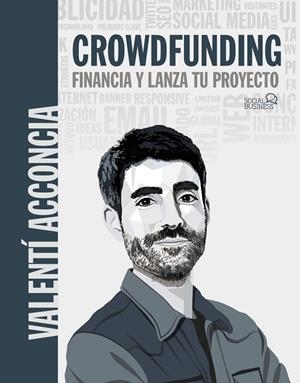 CROWDFUNDING. FINANCIA Y LANZA TU PROYECTO | 9788441545359