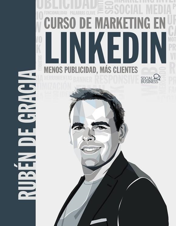 CURSO DE MARKETING EN LINKEDIN. MENOS PUBLICIDAD, MÁS CLIENTES | 9788441546356