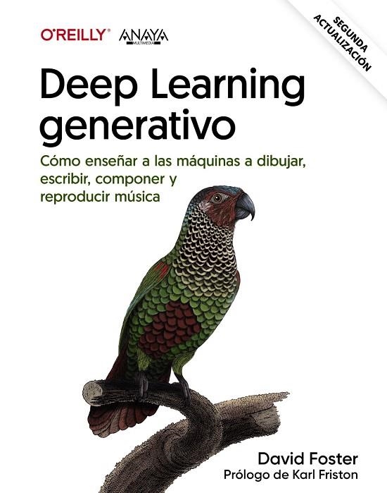 DEEP LEARNING GENERATIVO. ENSEÑAR A LAS MÁQUINAS A PINTAR, ESCRIBIR, COMPONER Y JUGAR | 9788441549067