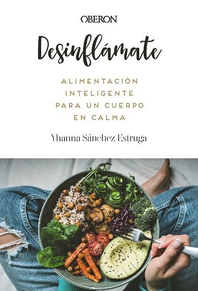 DESINFLÁMATE. ALIMENTACIÓN INTELIGENTE PARA UN CUERPO EN CALMA | 9788441552173