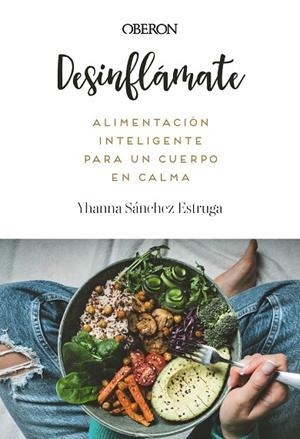 DESINFLÁMATE. ALIMENTACIÓN INTELIGENTE PARA UN CUERPO EN CALMA | 9788441552173