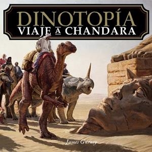 DINOTOPÍA. VIAJE A CHANDARA | 9788441552203