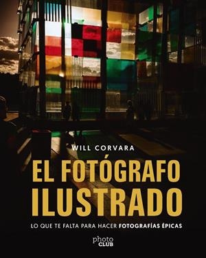 EL FOTÓGRAFO ILUSTRADO | 9788441552425