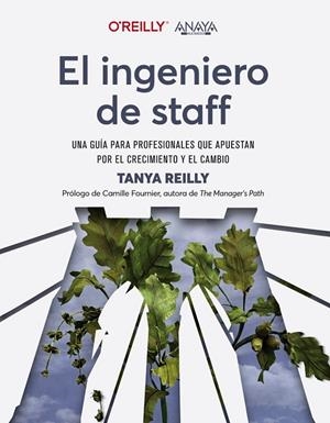 EL INGENIERO DE STAFF. UNA GUÍA PARA PROFESIONALES QUE APUESTAN POR EL CRECIMIENTO Y EL CAMBIO | 9788441548206