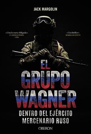 EL GRUPO WAGNER. DENTRO DEL EJÉRCITO MERCENARIO RUSO | 9788441551350
