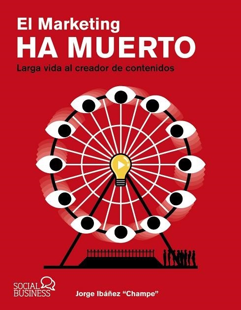 EL MARKETING HA MUERTO. LARGA VIDA AL CREADOR DE CONTENIDOS | 9788441546844