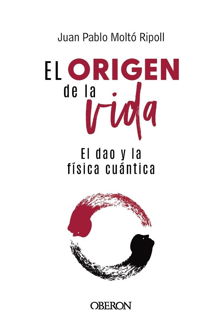 EL ORIGEN DE LA VIDA, EL DAO Y LA FÍSICA CUÁNTICA | 9788441550957