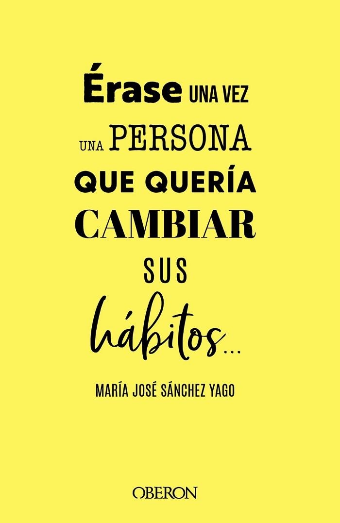 ÉRASE UNA VEZ UNA PERSONA QUE QUERÍA CAMBIAR SUS HÁBITOS... | 9788441547063