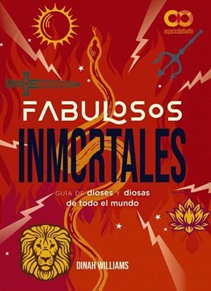 FABULOSOS INMORTALES. UNA GUÍA DE DIOSES Y DIOSAS DE TODO EL MUNDO | 9788441550476