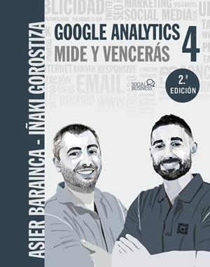 GOOGLE ANALYTICS 4. MIDE Y VENCERÁS | 9788441544116
