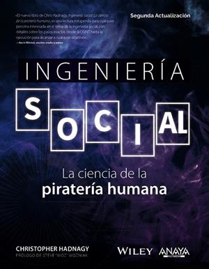 INGENIERÍA SOCIAL. LA CIENCIA DE LA PIRATERÍA HUMANA | 9788441547926