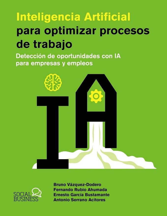 INTELIGENCIA ARTIFICIAL PARA OPTIMIZAR PROCESOS DE TRABAJO | 9788441551831