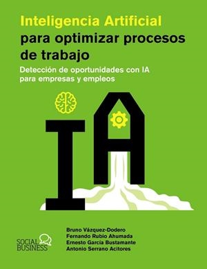 INTELIGENCIA ARTIFICIAL PARA OPTIMIZAR PROCESOS DE TRABAJO | 9788441551831
