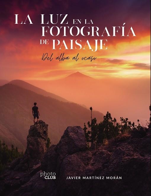 LA LUZ EN LA FOTOGRAFÍA DE PAISAJE | 9788441544666