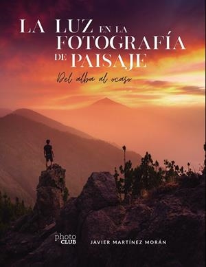 LA LUZ EN LA FOTOGRAFÍA DE PAISAJE | 9788441544666