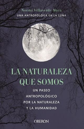 LA NATURALEZA QUE SOMOS: UNA ANTROPÓLOGA EN LA LUNA | 9788441546592