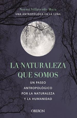LA NATURALEZA QUE SOMOS: UNA ANTROPÓLOGA EN LA LUNA | 9788441546592