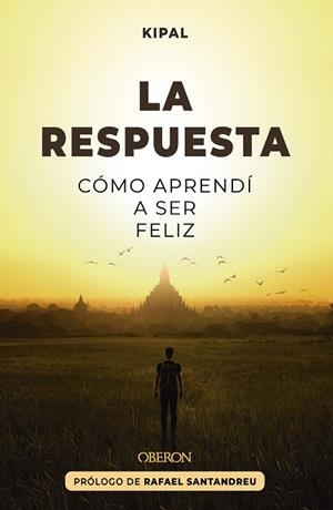 LA RESPUESTA: CÓMO APRENDÍ A SER FELIZ | 9788441550469