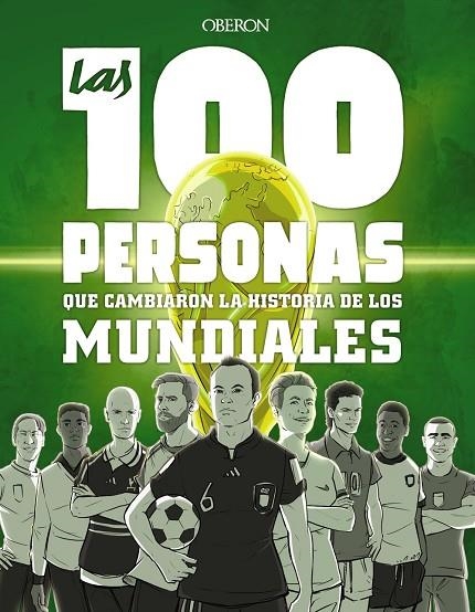LAS 100 PERSONAS QUE CAMBIARON LA HISTORIA DE LOS MUNDIALES | 9788441546622