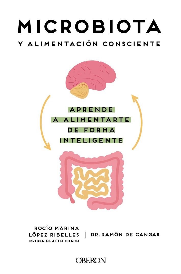 MICROBIOTA Y ALIMENTACIÓN CONSCIENTE. APRENDE A ALIMENTARTE DE FORMA INTELIGENTE | 9788441545427
