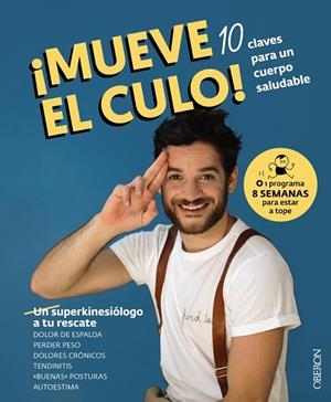 MUEVE EL CULO! 10 CLAVES PARA UN CUERPO SALUDABLE | 9788441546301