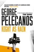 RIGHT AS RAIN | 9780752843889 | GEORGE PELECANOS