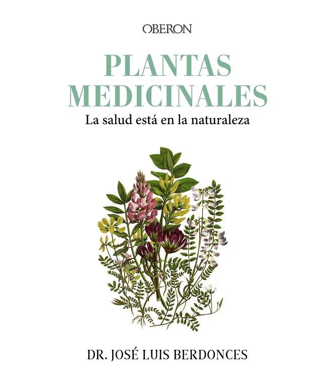 PLANTAS MEDICINALES. LA SALUD ESTÁ EN LA NATURALEZA | 9788441548251