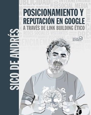 POSICIONAMIENTO Y REPUTACIÓN EN GOOGLE A TRAVÉS DE LINK BUILDING ÉTICO | 9788441544598