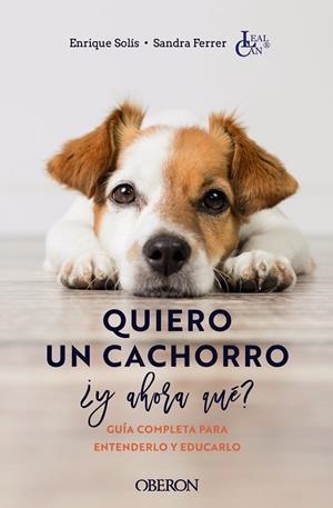 QUIERO UN CACHORRO, ¿Y AHORA QUÉ? | 9788441546561