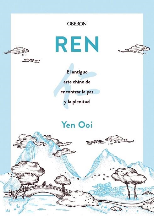 REN: EL ANTIGUO ARTE CHINO DE ENCONTRAR LA PAZ Y LA PLENITUD | 9788441545809