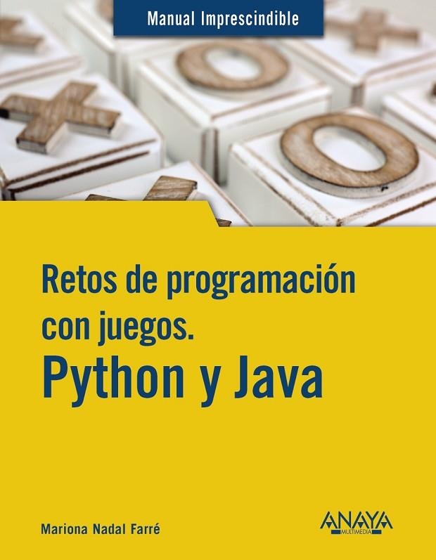RETOS DE PROGRAMACIÓN CON JUEGOS. PYTHON Y JAVA | 9788441549005