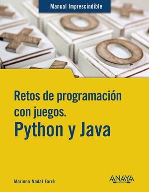 RETOS DE PROGRAMACIÓN CON JUEGOS. PYTHON Y JAVA | 9788441549005