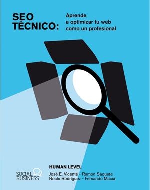 SEO TÉCNICO. APRENDE A OPTIMIZAR TU WEB COMO UN PROFESIONAL | 9788441548862