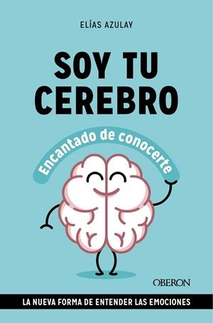 SOY TU CEREBRO, ENCANTADO DE CONOCERTE | 9788441549494