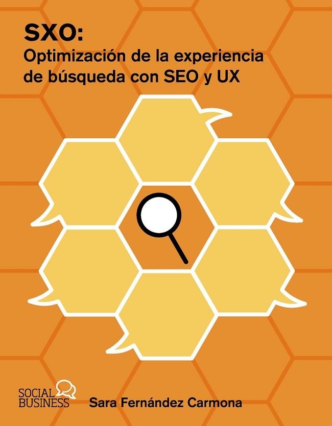 SXO: OPTIMIZACIÓN DE LA EXPERIENCIA DE BÚSQUEDA CON SEO Y UX | 9788441551121