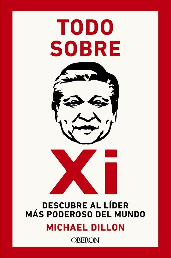 TODO SOBRE XI. DESCUBRE AL LÍDER MÁS PODEROSO DEL MUNDO | 9788441549678