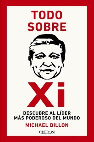 TODO SOBRE XI. DESCUBRE AL LÍDER MÁS PODEROSO DEL MUNDO | 9788441549678