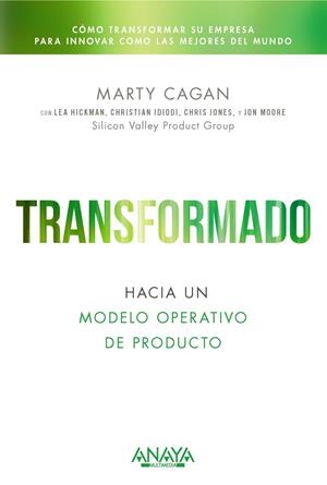 TRANSFORMADO. HACIA UN MODELO OPERATIVO DE PRODUCTO | 9788441550582