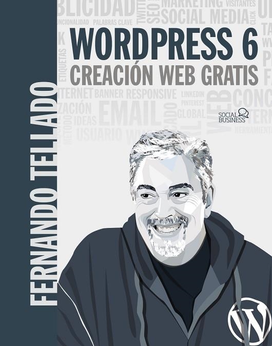 WORDPRESS 6. CREACIÓN WEB GRATIS | 9788441545038