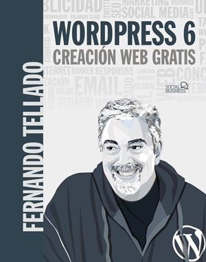 WORDPRESS 6. CREACIÓN WEB GRATIS | 9788441545038