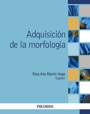 ADQUISICIÓN DE LA MORFOLOGÍA | 9788436847727