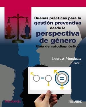BUENAS PRÁCTICAS PARA LA GESTIÓN PREVENTIVA DESDE LA PERSPECTIVA DE GÉNERO | 9788436850406