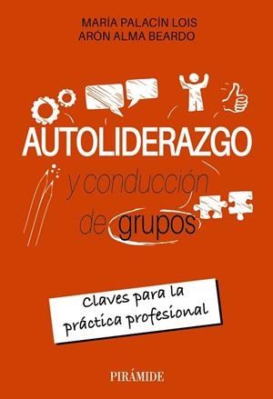AUTOLIDERAZGO Y CONDUCCIÓN DE GRUPOS | 9788436850246
