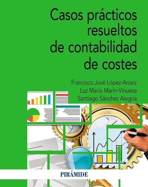 CASOS PRÁCTICOS RESUELTOS DE CONTABILIDAD DE COSTES | 9788436849790