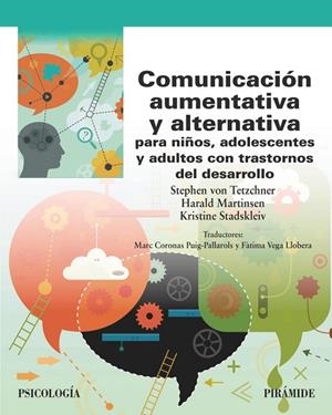COMUNICACIÓN AUMENTATIVA Y ALTERNATIVA PARA NIÑOS, ADOLESCENTES Y ADULTOS CON TRASTORNOS DEL DESARROLLO | 9788436851403
