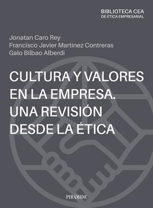 CULTURA Y VALORES EN LA EMPRESA. UNA REVISIÓN DESDE LA ÉTICA | 9788436850109