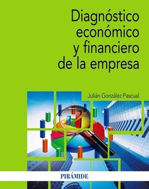 DIAGNÓSTICO ECONÓMICO Y FINANCIERO DE LA EMPRESA | 9788436846898